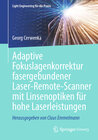 Buchcover Adaptive Fokuslagenkorrektur fasergebundener Laser-Remote-Scanner mit Linsenoptiken für hohe Laserleistungen