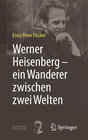Buchcover Werner Heisenberg – ein Wanderer zwischen zwei Welten