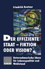 Buchcover Der effiziente Staat-Fiktion oder Vision?