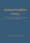 Buchcover Betriebswirtschaftliche Planung unter besonderer Berücksichtigung der Verhältnisse in der Chemischen Industrie