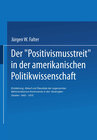Buchcover Der ‚Positivismusstreit‘ in der amerikanischen Politikwissenschaft