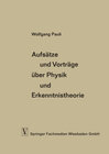 Buchcover Aufsätze und Vorträge über Physik und Erkenntnistheorie