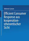 Buchcover Efficient Consumer Response aus kooperationstheoretischer Sicht