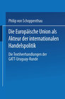 Buchcover Die Europäische Union als Akteur der internationalen Handelspolitik