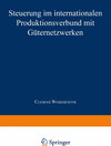 Buchcover Steuerung im internationalen Produktionsverbund mit Güternetzwerken