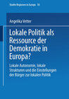 Buchcover Lokale Politik als Ressource der Demokratie in Europa?