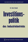 Buchcover Investitionspolitik des Industriebetriebs