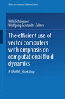 Buchcover The Efficient Use of Vector Computers with Emphasis on Computational Fluid Dynamics