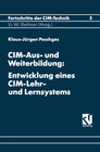 Buchcover CIM-Aus- und Weiterbildung: Entwicklung eines CIM-Lehr- und Lernsystems