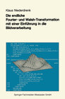Buchcover Die endliche Fourier- und Walsh-Transformation mit einer Einführung in die Bildverarbeitung