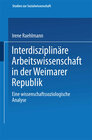 Buchcover Interdisziplinäre Arbeitswissenschaft in der Weimarer Republik