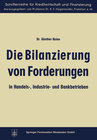 Buchcover Die Bilanzierung von Forderungen in Handels-, Industrie- und Bankbetrieben