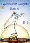 Buchcover Experimentelle Fotografie Liquid Art (Tischkalender 2016 DIN A5 hoch)