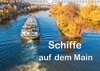 Buchcover Schiffe auf dem Main - Wasserstraße Main (Wandkalender 2017 DIN A4 quer)