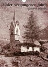 Buchcover Bilder vergangener Jahre - Südtirol damals (Wandkalender 2017 DIN A4 hoch)