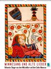 Buchcover Minnesang und alte Lieder: Bekannte Sänger aus dem Mittelalter und dem Codex Manesse (Wandkalender 2017 DIN A2 hoch)