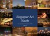 Buchcover Exotisches Singapur - Die wunderschönste Metropole dieser Welt bei Nacht (Wandkalender 2017 DIN A2 quer)