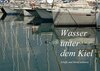 Buchcover Wasser unter dem Kiel - Schiffe und Boote weltweit (Wandkalender 2017 DIN A4 quer)