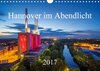 Buchcover Hannover im Abendlicht 2017 (Wandkalender 2017 DIN A4 quer)