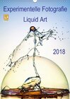 Buchcover Experimentelle Fotografie Liquid Art (Wandkalender 2018 DIN A3 hoch)