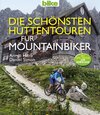 Buchcover Die schönsten Hüttentouren für Mountainbiker