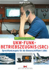 Buchcover UKW-Funkbetriebszeugnis (SRC) und Sprechfunkzeugnis für die Binnenschifffahrt (UBI)
