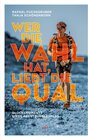 Buchcover Wer die Wahl hat, liebt die Qual