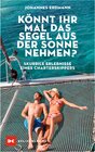 Buchcover Könnt ihr mal das Segel aus der Sonne nehmen?