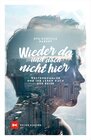 Buchcover Wieder da und doch nicht hier