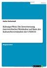 Buchcover Kulturgut Wein. Die Inwertsetzung österreichischer Weinkultur auf Basis des Kulturerbeverständnis der UNESCO