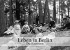 Buchcover Leben in Berlin - Die Kaiserzeit (Wandkalender 2018 DIN A3 quer)
