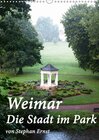 Buchcover Weimar - Die Stadt im Park (Wandkalender 2018 DIN A3 hoch)