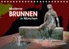 Buchcover Moderne BRUNNEN in München (Tischkalender 2018 DIN A5 quer)