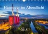 Buchcover Hannover im Abendlicht 2018 (Wandkalender 2018 DIN A4 quer)