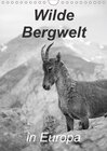 Buchcover Wilde Bergwelt in Europa (Wandkalender 2018 DIN A4 hoch)