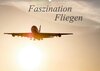 Buchcover Faszination Fliegen (Wandkalender 2018 DIN A2 quer)