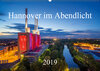 Buchcover Hannover im Abendlicht 2019 (Wandkalender 2019 DIN A2 quer)