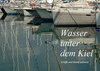 Buchcover Wasser unter dem Kiel - Schiffe und Boote weltweit (Wandkalender 2019 DIN A4 quer)