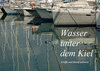 Buchcover Wasser unter dem Kiel - Schiffe und Boote weltweit (Wandkalender 2019 DIN A3 quer)