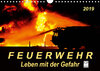 Buchcover Feuerwehr - Leben mit der Gefahr (Wandkalender 2019 DIN A4 quer)