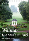 Buchcover Weimar - Die Stadt im Park (Tischkalender 2019 DIN A5 hoch)