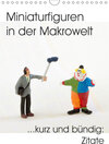 Buchcover Miniaturfiguren in der Makrowelt ...kurz und bündig: Zitate (Wandkalender 2019 DIN A4 hoch)