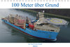 Buchcover 100 Meter über Grund - Am Nord-Ostsee-Kanal (Tischkalender 2019 DIN A5 quer)
