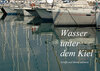 Buchcover Wasser unter dem Kiel - Schiffe und Boote weltweit (Wandkalender 2020 DIN A4 quer)