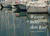 Buchcover Wasser unter dem Kiel - Schiffe und Boote weltweit (Tischkalender 2020 DIN A5 quer)