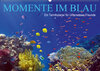 Buchcover Momente im Blau - Ein Terminplaner für Unterwasser-Freunde (Wandkalender 2020 DIN A2 quer)