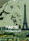 Buchcover Paris fantastisch (Wandkalender 2020 DIN A3 hoch)