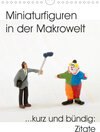 Buchcover Miniaturfiguren in der Makrowelt ...kurz und bündig: Zitate (Wandkalender 2020 DIN A4 hoch)