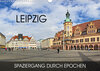 Buchcover Leipzig - Spaziergang durch Epochen (Wandkalender 2020 DIN A3 quer)