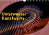 Buchcover Unterwasser Kunstwerke (Wandkalender 2020 DIN A4 quer)